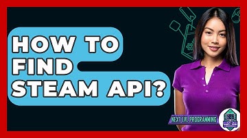 How To Find Steam API? - Next LVL Programming
