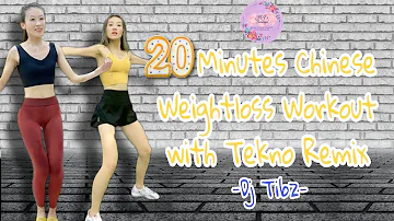 20 Minutes Chinese Workout with Tekno Remix | Dj Tibz