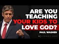 Are You Teaching Your Children to Love God? | Paul Washer