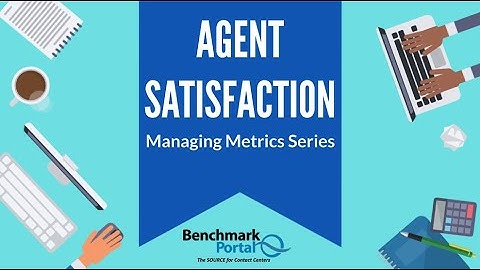 Agent Satisfaction | Managing Metrics