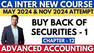 Buy Back of Securities - 1 | CH - 12 | CA INTER Advanced Accounting | CA Parag gupta