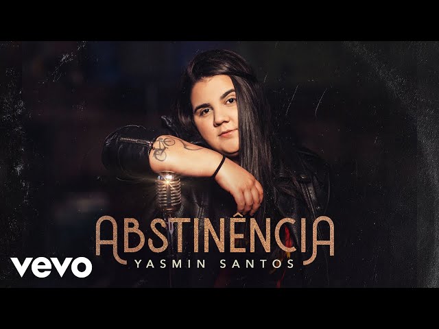 YASMIN SANTOS - ABSTINENCIA MANHA