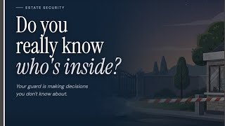Do You Know Who's Entering Your Estate