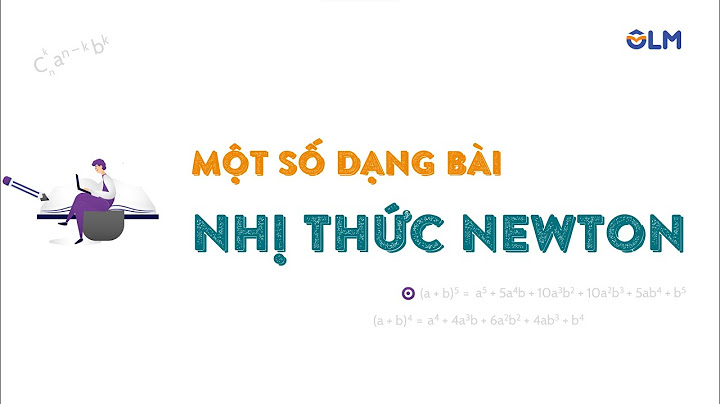 Các dạng toán về nhị thức new tơn năm 2024