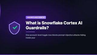 What is Snowflake Cortex AI Guardrails?