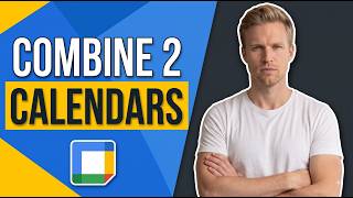 How To Combine 2 Calendars In Google Calendar Easy Guide
