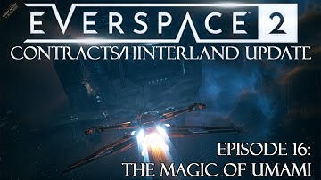 Everspace 2 Gameplay Early Access: The Magic of Umami [Episode 16] Contracts/Hinterland Update