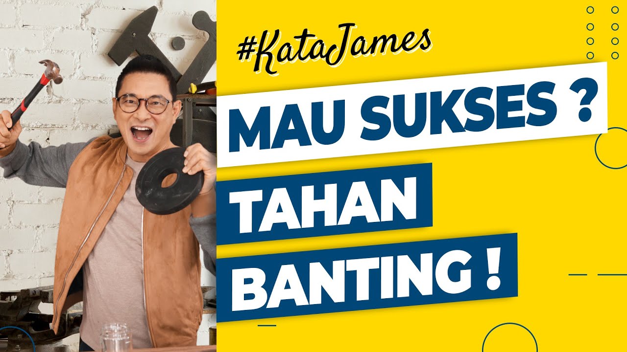Mau Sukses? Tahan Banting! Eps 55 | James Gwee Official #KataJames