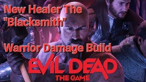 The Blacksmith I Solid Build and Gameplay I Evil Dead:The Game!