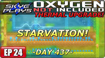 Oxygen Not Included (ONI) THERMAL UPGRADE Part 24 ► DAY 437 - STARVATION!◀ Gameplay