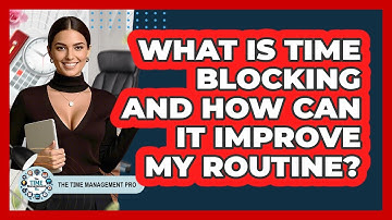 What Is Time Blocking And How Can It Improve My Routine? - The Time Management Pro