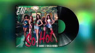 ENI - SO HOT (Dance 2 Disco Reggaeton Remix)