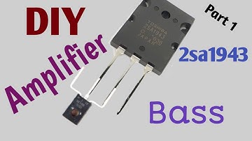 Part 1. How to make Homemade Amplifier using PNP Transistor 2sa1943. dc 12v