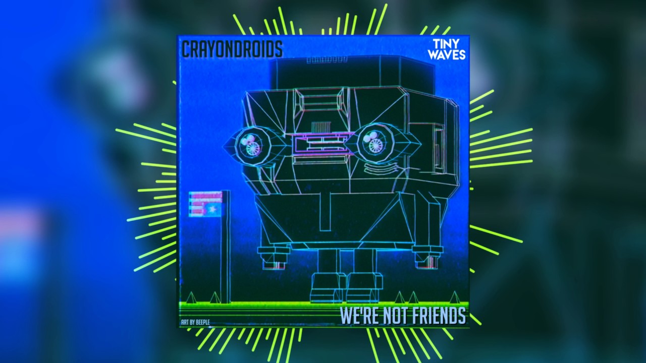 Crayondroids feat. Mega Ran & Mikal kHill - We're Not Friends (FULL ALBUM on Spotify & iTunes)