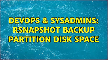 DevOps & SysAdmins: rsnapshot Backup partition disk space