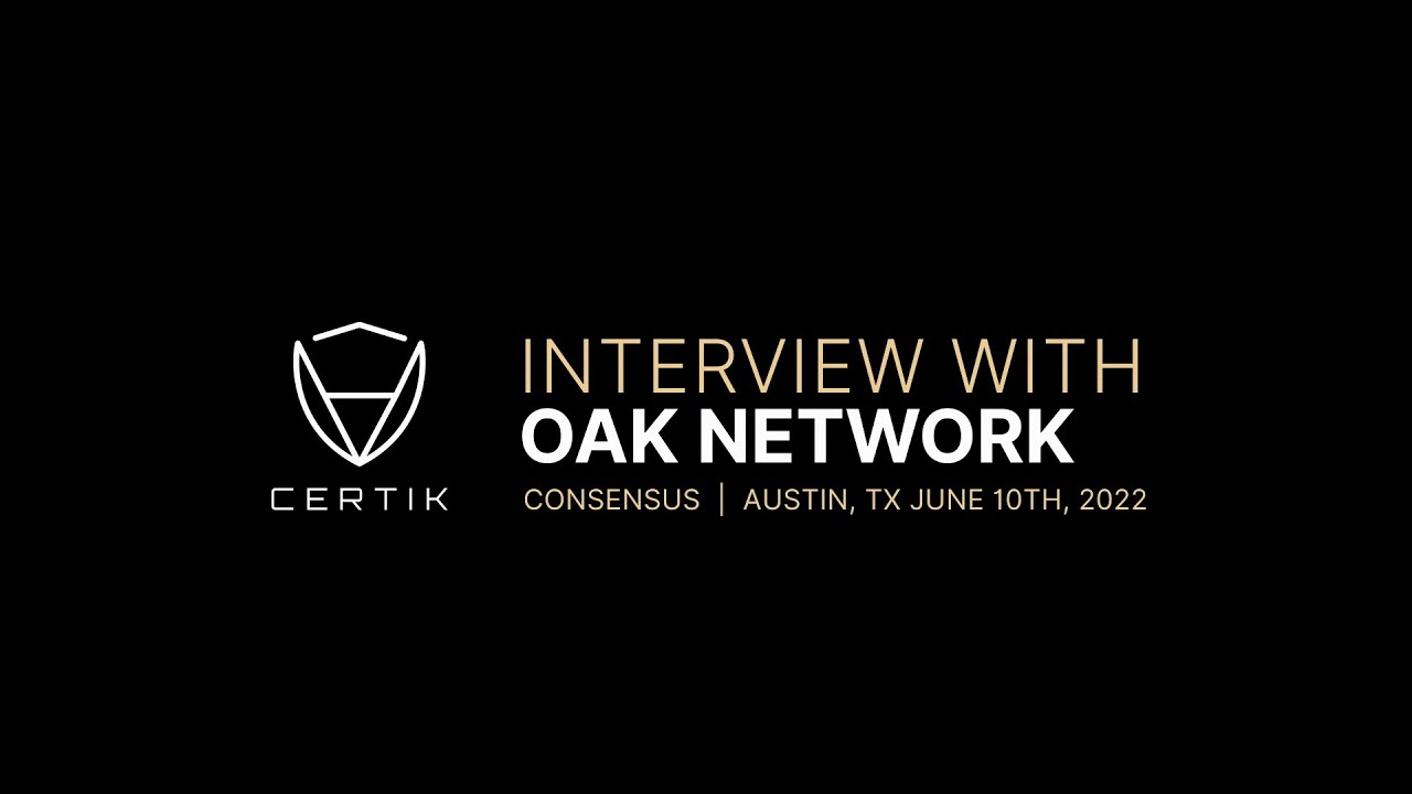 Consensus 2022 | What is Oak Network? | Interview with CertiK