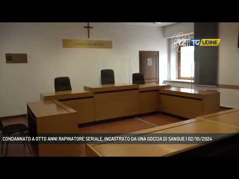 CONDANNATO A OTTO ANNI RAPINATORE SERIALE, INCASTRATO DA UNA GOCCIA DI SANGUE | 02/10/2024