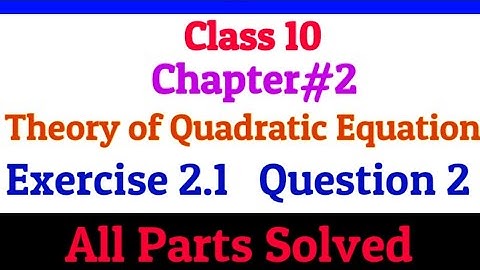 Class 10 | Chapter 2 | Theory of Quadratic Equation | Exercise 2.1 | Question 2 | All parts solved