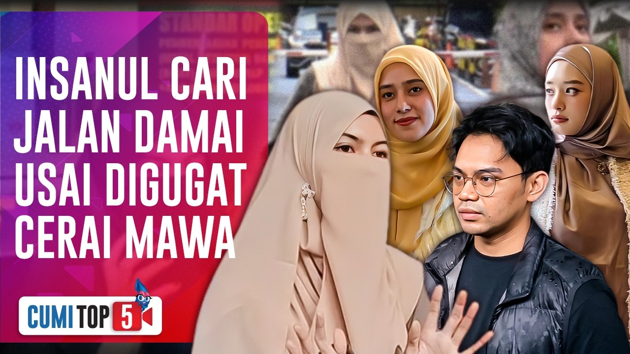 GEGER! Insanul Tuding Fairuz Jadi Provokator Usai Mawa Tutup Pintu Rujuk, Ini 5 Faktanya |CUMI TOP V