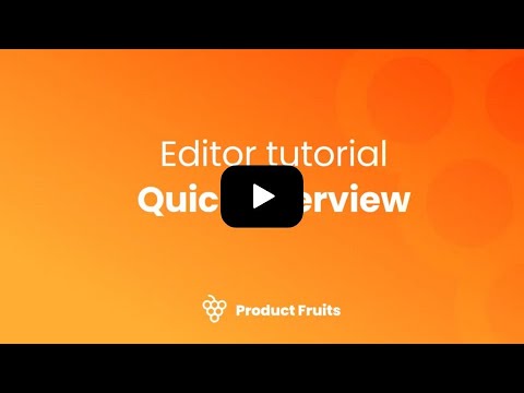 Product Fruits user onboarding tutorial: How to use our editor overview ...