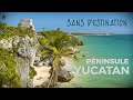 La pninsule du yucatn  guide voyage au mexique 4k