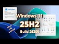 Windows 11 25H2 26200 What S New Missing 