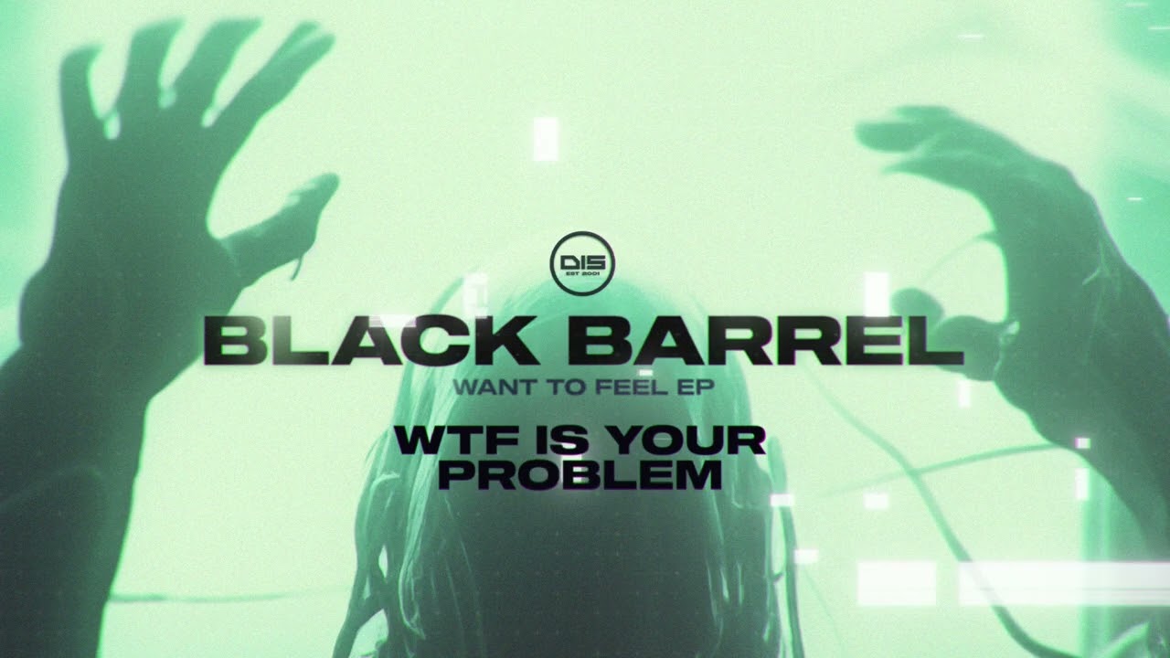 Watch Black Barrel - WTF Is Your Problem - DISBBSV009 on YouTube Watch Black Barrel - WTF Is Your Problem - DISBBSV009 on YouTube
