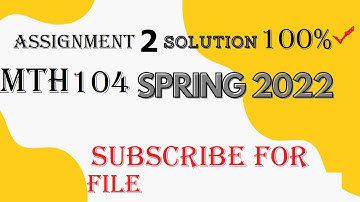 mth 104 assignment 2 solution spring 2022. || mth 104 assignment 2 correct solution