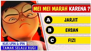 SIAPA YANG BIKIN MEI MEI MARAH??? KUIS UPIN & IPIN EPISODE : TAMAK SELALU RUGI screenshot 5