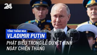 Tổng thống Nga Vladimir Putin phát biểu trong lễ duyệt binh ngày chiến thắng | VTV24
