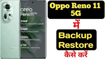 How to backup and restore data in Oppo Reno 11 5G |Oppo Reno 11 5G me data backup restore kaise kare
