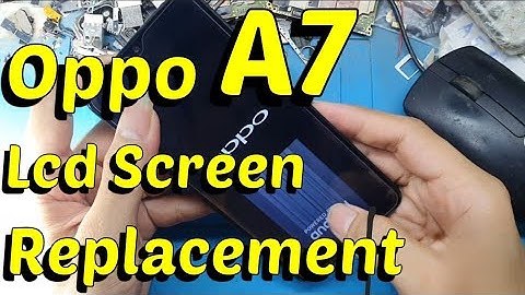 Oppo A7 Lcd Screen Replacement