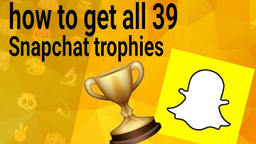 How to get all 39 Snapchat Trophies *2016\2017*