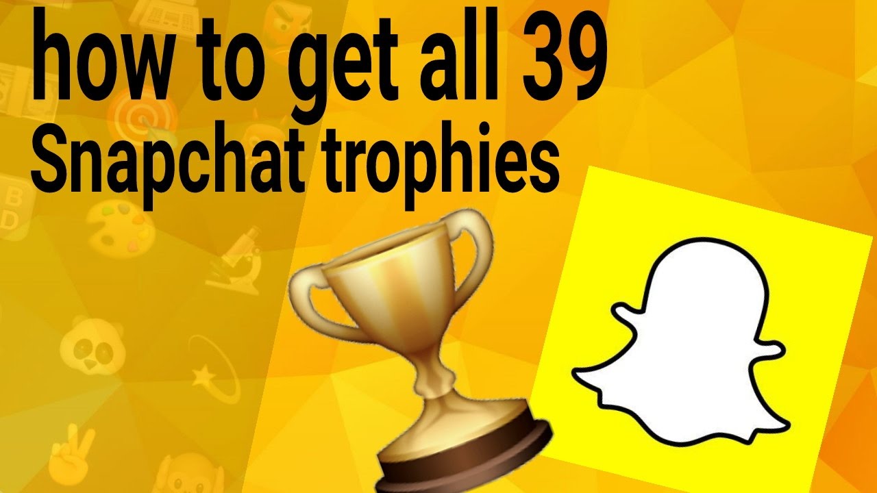 How To Get All 39 Snapchat Trophies 2016 2017 Youtube