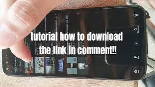 TUTORIAL HOW TO DOWNLOAD THE LINK IN COMMENT