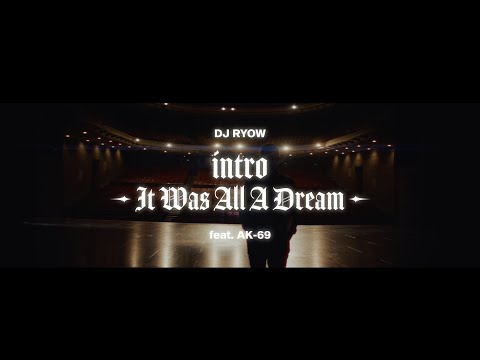 DJ RYOW Intro It Was All A Dream Feat AK 69 Official Music Video