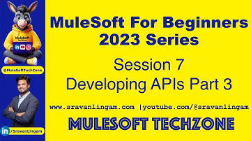 Session 7:Developing APIs PART 3|  @sravanlingam   #MuleSoft for Beginners 2023 #mule4 #salesforce