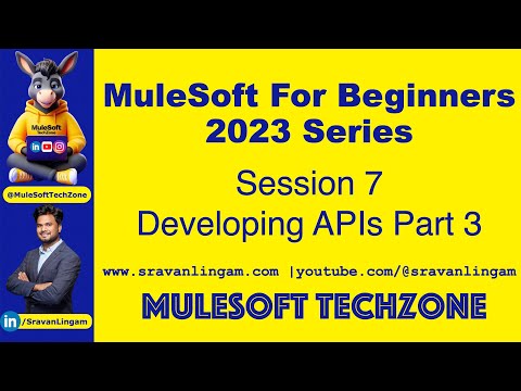 Session 7:Developing APIs PART 3|  @sravanlingam   #MuleSoft for Beginners 2023 #mule4 #salesforce