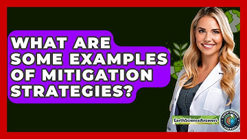 What Are Some Examples Of Mitigation Strategies? - Earth Science Answers