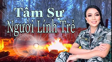 TÂM SỰ NGƯỜI LÍNH TRẺ- LiLy Thanh Huệ- Sáng Tác : Trần Thiện Thanh