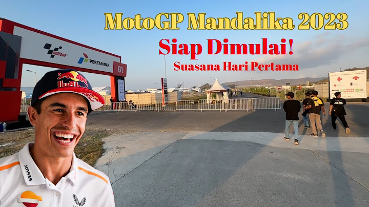SUASANA JELANG HARI PERTAMA MOTOGP MANDALIKA