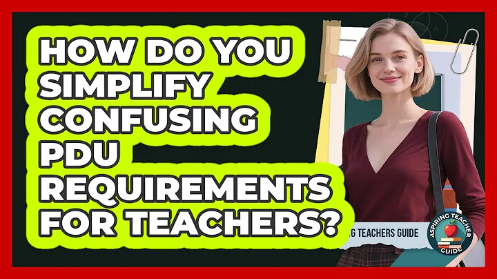 How Do You Simplify Confusing PDU Requirements For Teachers? - Aspiring Teacher Guide