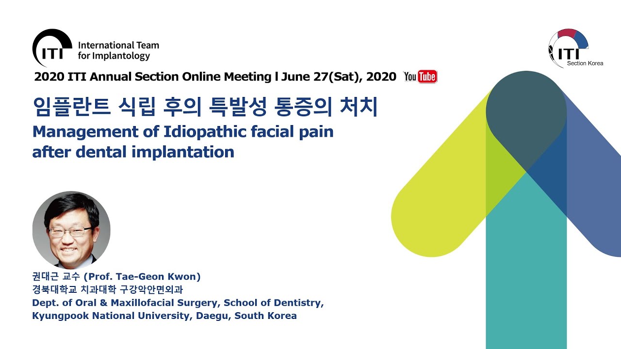 권대근 교수(Prof. TaeGeon Kwon)_임플란트 식립 후의 특발성 통증의 처치_Management of