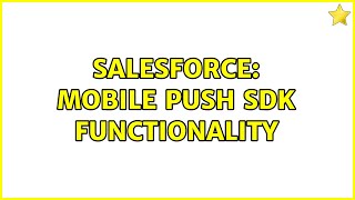 Salesforce: Mobile Push SDK Functionality