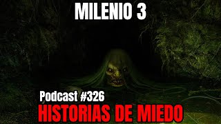 Milenio 3 - Historias de miedo (Podcast #326)