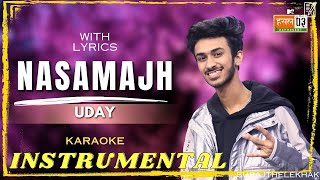 Nasamajh (INSTRUMENTAL BEAT) with lyrics | UDAY | SURAJTHELEKHAK | MTV Hustle 03