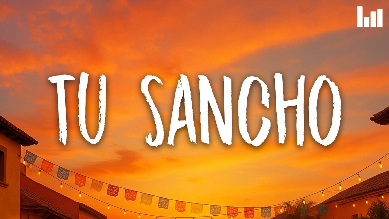 Fuerza Regida - TU SANCHO (Letra)