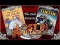 The Adventures of Tintin, Lost in Adaptation ~ The Dom