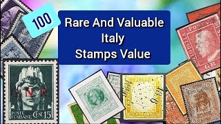 100 Rare And Valuable Italy stamps Value | 100 Italian Stamps Value Profile