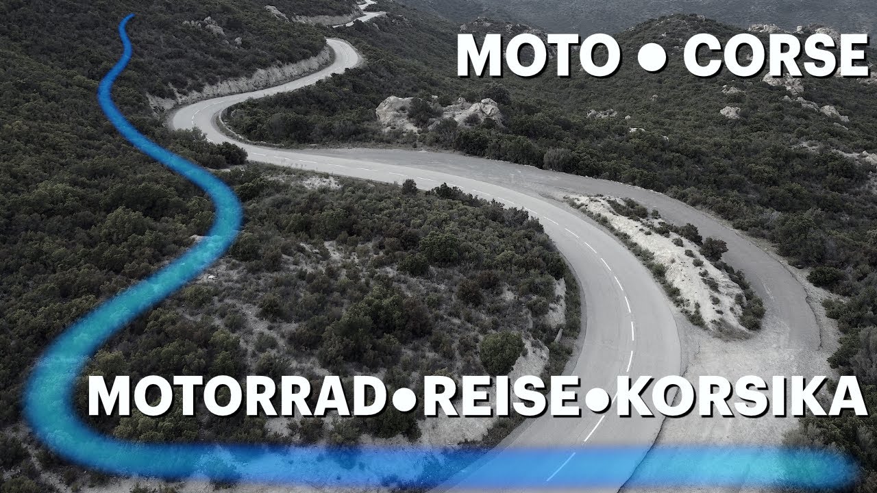 MOTORRAD ● REISE ● KORSIKA        ●       MOTORCYCLE ● TRAVEL ● CORSICA